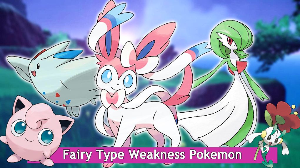 Fairy Type Weakness Pokemon